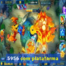 5956 com plataforma